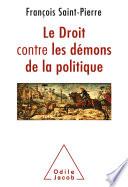 Le Droit contre les démons de la politique