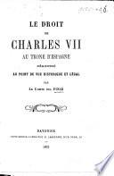 Le droit de Charles VII. au trône d'Espagne démontré au point de vue historique et légal. [In reply to a pamphlet by Don Placide-Marie de Montoliu.]