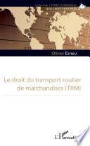 Le droit du transport routier de marchandises (TRM)