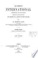 Le droit international théorique et pratique précédé d'un exposé historique des progrès de la science du droit des gens
