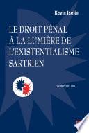 Le droit pénal à la lumière de l'existentialisme sartrien