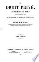 Le droit privé, administrative et public dans ses rapports avec la conscience et le culte catholique