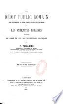 Le droit public romain depuis l'origine de Rome jusqu'à Constantin-le-Grand...
