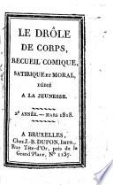 Le drôle de corps, recueil comique, satirique et moral, dédié a la jeunesse