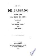 Le duc de Bassano souvenirs intimes de la revolution et de l'empire recueillis et publies par m.me Charlotte de Gor