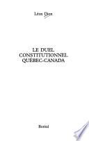 Le duel constitutionnel Québec-Canada