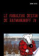 le fabuleux destin de ratmaninoff 4