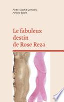 Le fabuleux destin de Rose Reza