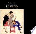 Le fado : suivi d'une anthologie bilingue de textes de fado