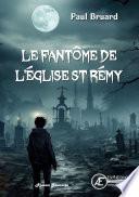 Le fantôme de l'église Saint Rémy