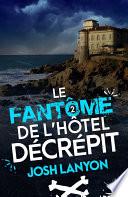 Le fantôme de l'hôtel décrépit