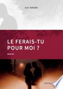 Le ferais-tu pour moi ?