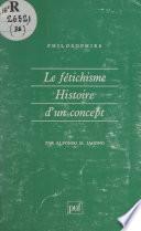Le fétichisme, histoire d'un concept