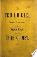 Le Feu du Ciel. Orientale Symphonique, paroles de V. Hugo