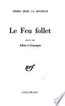 Le Feu follet, suivi de Adrieu à Gonzague