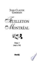Le feuilleton de Montréal: 1642-1792