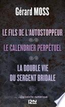 Le fils de l'autostoppeur suivi de Le calendrier perpétuel et La double vie du sergent Bridale