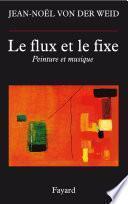 Le flux et le fixe