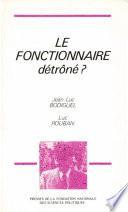 Le fonctionnaire détrôné ?