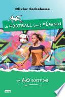 Le football au féminin en 60 questions