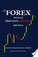Le Forex Pour Les Debutants Ambitieux