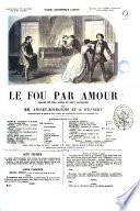 Le fou par amour drame en cinq actes et sept tableaux par Anicet-Bourgeois et A. D'Ennery