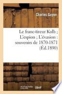 Le Franc-Tireur Kolb; L Espion; L Evasion