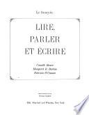 Le Franc̜ais: Lire, Parler Et Écrire