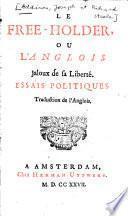Le Free-holder, Ou, L'anglois Jaloux de Sa Liberté