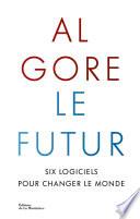 Le futur. Six logiciels pour changer le monde