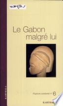 Le Gabon malgré lui