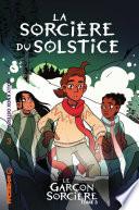 Le Garçon Sorcière - Tome 3 - La Sorcière du Solstice