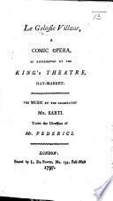 Le Gelosie villane. A comic opera, as represented at the King's Theatre, etc. [By T. Grandi.] Ital. & Eng