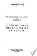 Le général chouan Pierre Mercier la Vendée
