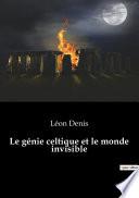 Le génie celtique et le monde invisible
