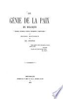 Le génie de la paix en Belgique-Écrivains, diplomates, utopistes, professeurs et pamphlétaires - Esquisse historique par Ch. Potvin