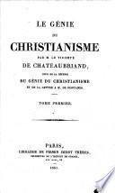 Le génie du christianisme, suivi de la Défense du Génie du christianisme et de la Lettre à M. de Fontanes