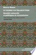 Le Genre en traduction. Identité culturelle et politiques de transmission