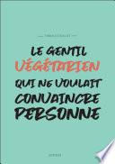 Le gentil végétarien qui ne voulait convaincre personne