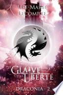 Le Glaive de la LibertŽ (Draconia 2)
