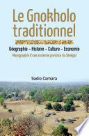 Le Gnokholo traditionnel: Geographie - Histoire - Culture - Economie