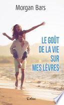 Le goût de la vie sur mes lèvres