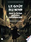 Le goût du noir dans la fiction policière contemporaine