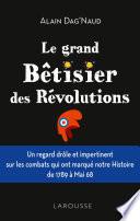 Le grand Bêtisier des révolutions