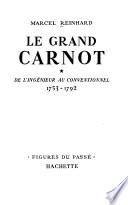 Le grand Carnot: De l'ingénieur au conventionnel, 1753-1792