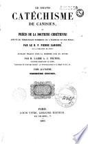 Le grand catéchisme de Canisius, ou Précis de la doctrine chrétienne..;.