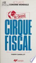 Le Grand Cirque fiscal