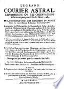 Le Grand courier astral, l'ephemeride ou Les Observations Astronomiques pour l'An de Grace, 1683. Et la concordance des meridiens du monde... Par Alexandre Baulgite...