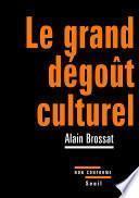 Le Grand dégoût culturel