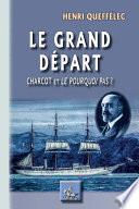 Le grand Départ (Charcot et le Pourquoi pas ?)